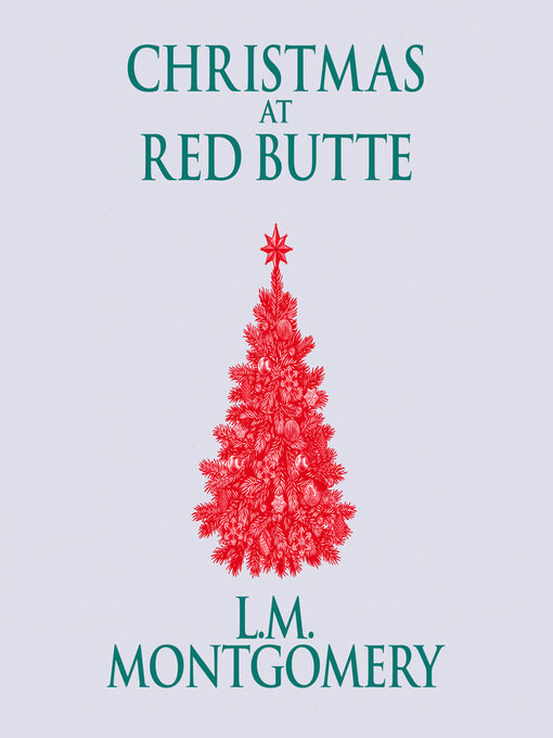 Title details for Christmas at Red Butte by L. M. Montgomery - Available